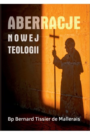 ks. bp Tissier de Malaraise "Aberracje nowej teologii"